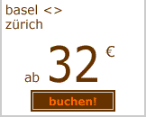 basel z&uuml;rich ab 16 euro